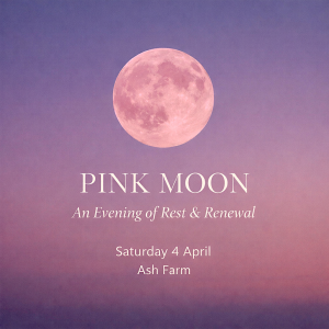 Pink Moon: An Evening of Rest & Renewal - Saturday 4th April 2026