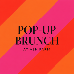 Pop-Up Brunch at Ash Farm - Saturday 28th Feb 2026