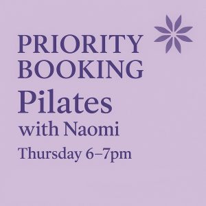 PRIORITY Thursday Pilates with Naomi - 6-7pm Starting April 2nd