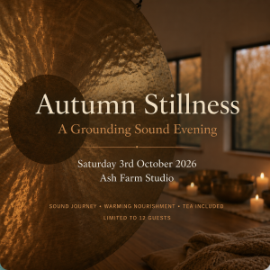 Autumn Stillness  An Evening of Sound, Stillness & Nourishment - October 3rd