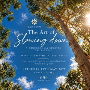 The Art of Slowing Down - Saturday 15th May 2027